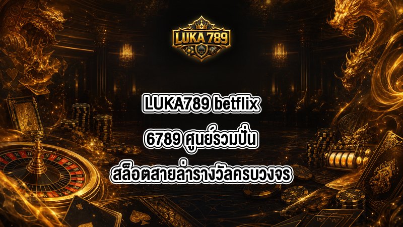 LUKA789 betflix6789
